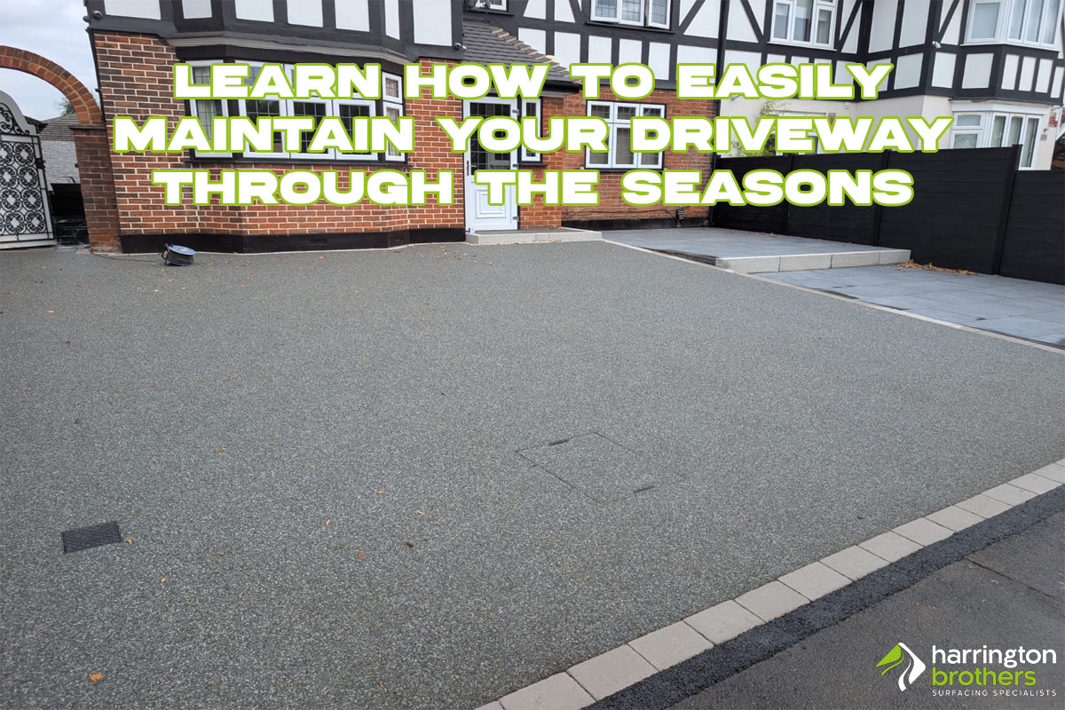 Learn How To Easily Maintain Your Driveway Through The Seasons
