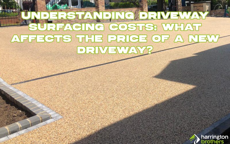 Understanding Driveway Surfacing Costs: What Affects the Price of a New Driveway?